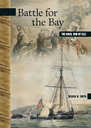 Battle for the Bay: The Naval War of 1812