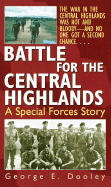 Battle for the Central Highlands: A Special Forces Story