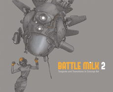 Battle Milk 2: Tangents and Transitions in Concept Art