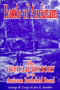 Battle of Antietam: The Official History by the Antietam Battlefield Board - Large, George R, and Swisher, Joe A