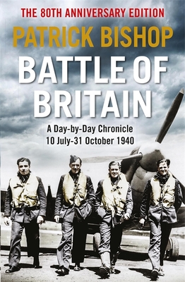 Battle of Britain: A day-to-day chronicle, 10 July-31 October 1940 - Bishop, Patrick