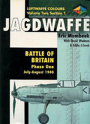 Battle of Britain Phase One: July-August 1940 - Mombeek, Eric, and Wadman, David, and Creek, Eddie J