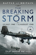 Battle of Britain The Breaking Storm: 10 July 1940   12 August 1940