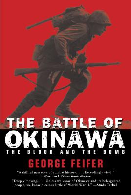 Battle of Okinawa: The Blood and the Bomb - Feifer, George