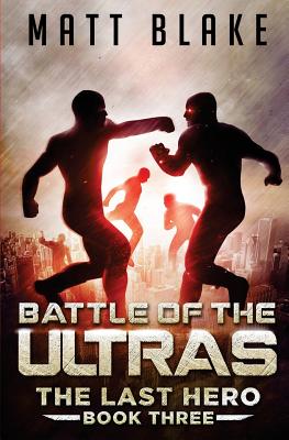 Battle of the ULTRAs - Blake, Matt