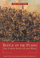 Battle on the Plains: The United States Plains Wars