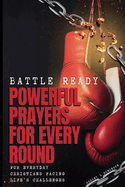 Battle Ready: Powerful Prayers for Every Round