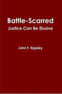 Battle-scarred: Justice Can Be Elusive