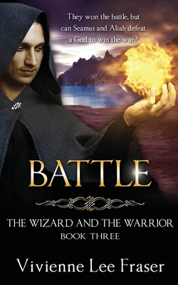 Battle: The Wizard and The Warrior Book Three - Fraser, Vivienne Lee