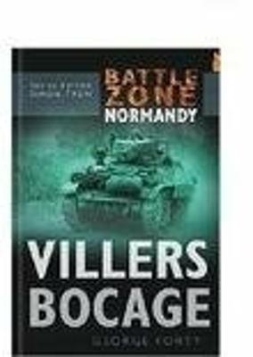 Battle Zone Normandy: Villers Bocage - Forty, George, Lieutenant Colonel, OBE