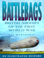 Battlebags: British Airships of the First World War