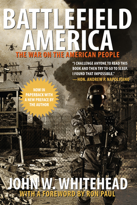 Battlefield America: The War on the American People - Whitehead, John, and Paul, Ron (Foreword by)