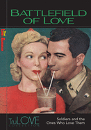 Battlefield of Love: Soldiers and the Ones Who Love Them
