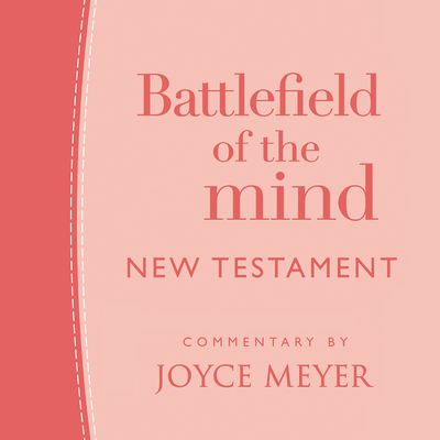 Battlefield of the Mind New Testament - Meyer, Joyce, and Carlisle, Jodi (Read by)
