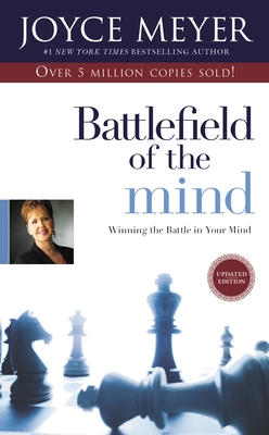 Battlefield of the Mind: Winning the Battle in Your Mind - Meyer, Joyce