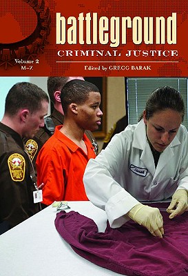 Battleground: Criminal Justice: Volume 2: M-Z - Barak, Gregg, Dr. (Editor)