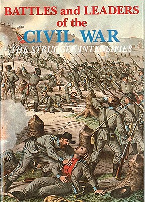 Battles and Leaders of the Civil War V2 - The Struggle Intensifies - Century Magazine (Editor)