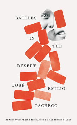 Battles in the Desert (40th Anniversary Edition) - Pacheco, Jose Emilio, and Silver, Katherine (Translated by)