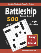 Battleship Puzzle Book: 500 Easy to Hard Puzzles (10x10)