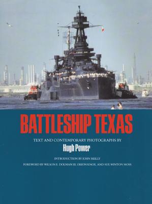 Battleship Texas - Power, Hugh, and Reilly, John C (Designer), and Dolman, Wilson E (Designer)