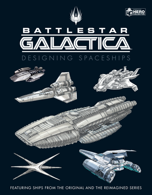 Battlestar Galactica: Designing Spaceships - Ruditis, Paul J, and Wright, Mark