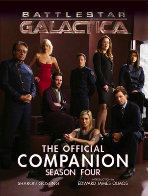 Battlestar Galactica: The Official Companion Season Four - Gosling, Sharon