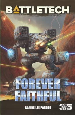 BattleTech: Forever Faithful - Pardoe, Blaine Lee