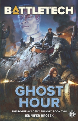 BattleTech: Ghost Hour (Book Two of the Rogue Academy Trilogy) - Brozek, Jennifer