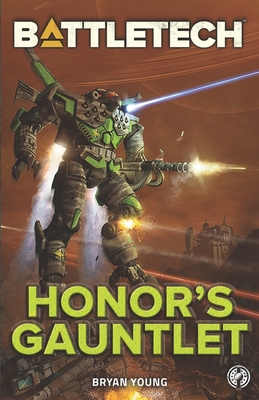 BattleTech: Honor's Gauntlet - Young, Bryan