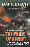 BattleTech Legends: The Price of Glory: The Gray Death Legion Saga, Book 3