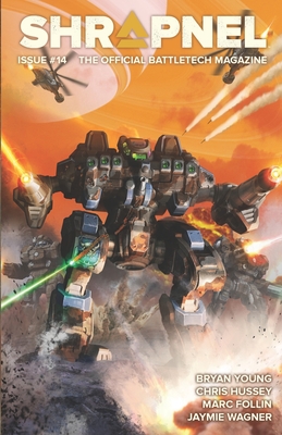 BattleTech: Shrapnel, Issue #14: (The Official BattleTech Magazine) - Young, Bryan, and Hussey, Chris, and Follin, Marc