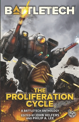 BattleTech: The Proliferation Cycle - Lee, Philip A (Editor), and Bick, Ilsa J, and Beas, Herbert A, II