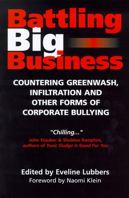 Battling Big Business: Countering Greenwash, Infiltration, and Other Forms of Corporate Bullying - Lubbers, Eveline
