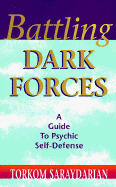 Battling Dark Forces: A Guide to Psychic Self-Defense