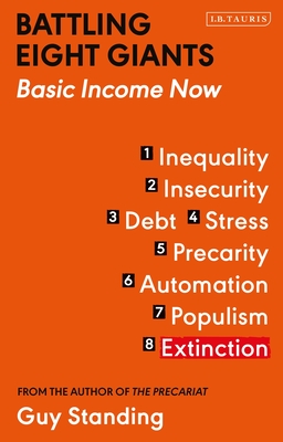 Battling Eight Giants: Basic Income Now - Standing, Guy