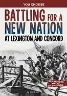 Battling for a New Nation at Lexington and Concord: A History-Seeking Adventure