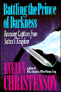 Battling the Prince of Darkness - Christenson, Evelyn