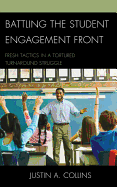 Battling the Student Engagement Front: Fresh Tactics in a Tortured Turnaround Struggle