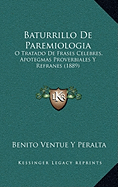 Baturrillo de Paremiologia: O Tratado de Frases Celebres, Apotegmas Proverbiales y Refranes (1889)