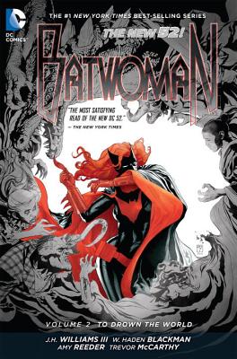 Batwoman Vol. 2: To Drown the World (The New 52) - Williams III, J.H., and Blackman, W. Haden