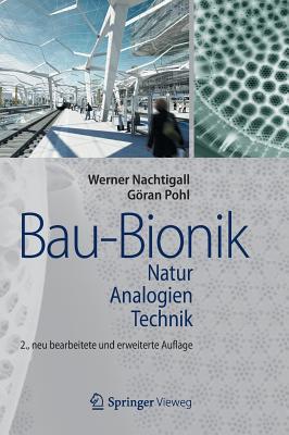 Bau-Bionik: Natur - Analogien - Technik - Nachtigall, Werner, and Pohl, Gran