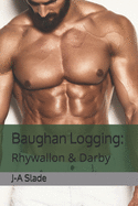 Baughan Logging: Rhywallon & Darby