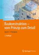 Baukonstruktion - Vom Prinzip Zum Detail: Band 4 Prinzipien