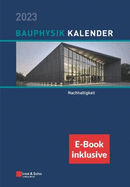 Bauphysik-Kalender 2023: Schwerpunkt: Nachhaltigkeit (inkl. e-Book als PDF)