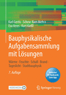 Bauphysikalische Aufgabensammlung Mit Losungen: Warme - Feuchte - Schall - Brand - Tageslicht - Stadtbauphysik