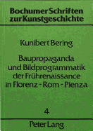 Baupropaganda Und Bildprogrammatik Der Fruehrenaissance in Florenz - ROM - Pienza