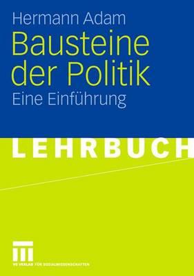 Bausteine Der Politik: Eine Einfuhrung - Adam, Hermann