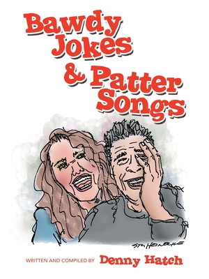 Bawdy Jokes & Patter Songs - Hatch, Denny