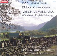 Bax: Clarinet Sonata; Bliss: Clarinet Quintet; Vaughan Williams: 6 Studies in English Folksong - Janet Hilton (clarinet); Keith Swallow (piano); The Lindsays