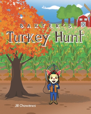 Baxter's Turkey Hunt - Chowanes, Jill